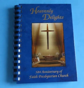 Heavenly Delights Cookbook 50th Anniversary Faith Presbyterian Church HC/Spiral - Picture 1 of 5