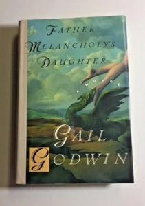 Gail Godwin FATHER MELANCHOLY'S DAUGHTER 1st/1st hc/dJ - Picture 1 of 5