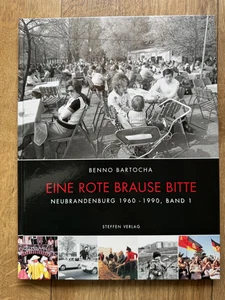 Benno Bartocha - EINE ROTE BRAUSE BITTE Neubrandenburg 1960-1990 Band 1 signiert - Bild 1 von 16