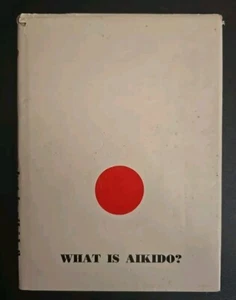 What Is Aikido? by Koichi Tohei, 1st Edition 1962 Hardcover Jacket Rikugei Pub - Picture 1 of 5