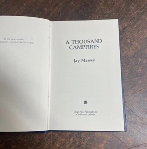 A Thousand Campfires: Hunting Tales of Alaska and the Northwest (HC) Jay Massey - Picture 1 of 6