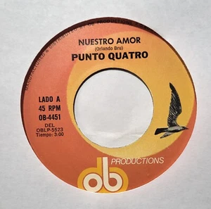 PUNTO QUATRO - NUESTRO AMOR - PERDONAME - 45 NEW OB PRODUCTION OB 4451 USA RARE - Picture 1 of 3