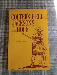 1962 Yellowstone Title COLTER'S HELL & JACKSON'S HOLE FUR TRAPPERS EXPLORE pb - Foto 1 di 3