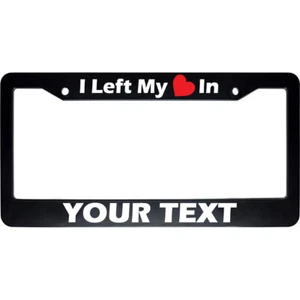 Marco de matrícula automático personalizado personalizado I Left My Heart In Your Text para automóvil... - Imagen 1 de 1