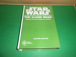 STAR WARS THE CLONE WARS ASSALTO AL PIANETA VERDE Karen Miller 1° EDIZ. PIEMME - Foto 1 di 12