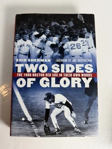 Two Sides of Glory: The 1986 Boston Red Sox in Their Own Words by Erik Sherman - Picture 1 of 7