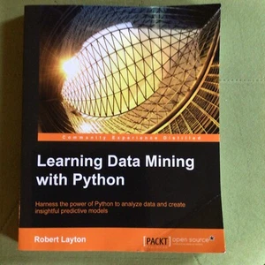 Learning Data Mining with Python by Robert Layton (Paperback, 2015) - Bild 1 von 10