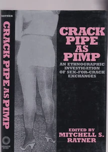 CRACK PIPE AS PIMP. Ethnographic Investigation Of Sex-For-Crack Exchanges. FINE - Picture 1 of 4
