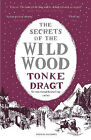 The Secrets Of The Wild Wood (Winter Edition) By Tonke Dragt - New Copy - 978...