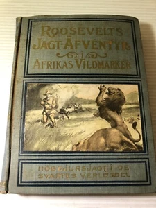 Roosevelts AFRICAN HUNT Jagtafventyr by Axel Lundeberg 1909 J T Moss In German - Picture 1 of 10
