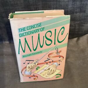 The Concise Dictionary Of Music By Michael Kennedy DJ  HB Omega 1988 3rd Edition