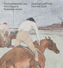 The Impressionist Line from Degas to Toulouse-L, Clarke, Chapin, Higonne PB+=