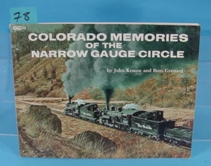 COLORADO MEMORIES OF THE NARROW GAUGE CIRCLE BY JOHN KRAUSE & ROSS GRENARD - Picture 1 of 1