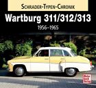 Frank Rönicke Wartburg 311 / 313 / 1000: 1956-1965 (Schrader-Typen-Ch (Hardback)
