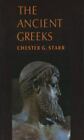 The Ancient Greeks - paperback, Chester G Starr, 0195012488