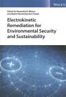 Electrokinetic Remediation for Environmental Security and Susta... 9781119670117