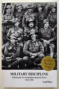 Military Discipline: Policing the 1st AIF 1914-1920; Barr (SC, 2008) *SIGNED* - Picture 1 of 8