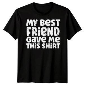 Herren T-Shirt My Best Friend Gave Me Friends Day Bestie BFF Shirt Freundschaft #BFD - Bild 1 von 30