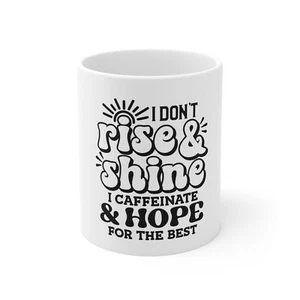 Funny Coffee Mug - Rise & Shine Design, Gift for Coffee Lovers, Morning - Bild 1 von 5