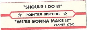 "Striscia titolo jukebox - Pointer Sisters: ""Should I Do It"" / ""We're Gonna Make It" - Foto 1 di 1