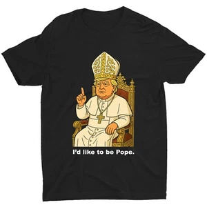 Divertida Camiseta Política Me gustaría Ser Papa Trump Se Declara Nueva Pop - Imagen 1 de 9