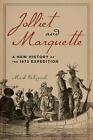 Jolliet et Marquette : une nouvelle histoire de l'expédition de 1673 par Mark Walczynski (