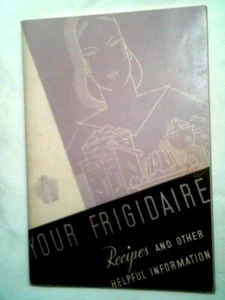 1933 YOUR FRIGIDAIRE RECIPES and other helpful information great shape - Picture 1 of 5