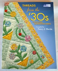 Softcover Threads for the 1930s Quilts Using Reproduction Fabrics Nancy J Martin - Picture 1 of 12