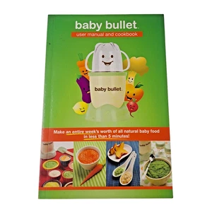 Baby Bullet User Manual and Cookbook - Homemade Baby Food Recipe Guide - Picture 1 of 2