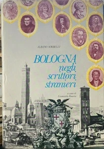 (Bologna) A. Sorbelli - BOLOGNA NEGLI SCRITTORI STRANIERI - Atesa 1973 - Foto 1 di 1