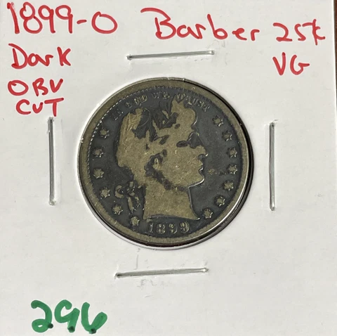 1899 O Barber Quarter 90% Silver VG Very Good Dark Obverse Cut Mark Cover