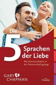 Die 5 Sprachen der Liebe Wie Kommunikation in der Partnerschaft gelingt - Bild 1 von 1