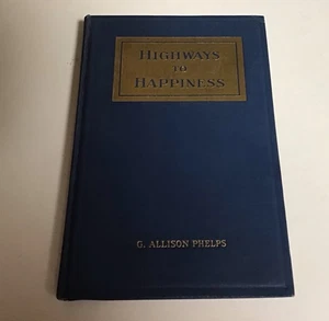 HIGHWAYS TO HAPPINESS: Original Autogrammausgabe 1931 G. Allison Phelps - Bild 1 von 15