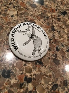 Wild About Anchorage Alaska Dancing Moose Visitors Bureau Pinback Button Pin - Picture 1 of 4