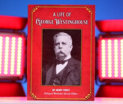 A Life of George Westinghouse: Enlarged Illustrated Special Edition Book *NEW* - Image 1 of 4