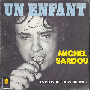 UN ENFANT - LES GENS DU SHOW-BUSINESS # MICHEL SARDOU - Imagen 1 de 1