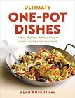 Ultimate One-Pot Dishes: A feast of simple, delicious one-... by Rosenthal, Alan