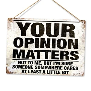 Metal Wall Sign - Your Opinion Matters - Not Me But Someone Novelty Joke Home - Picture 1 of 6