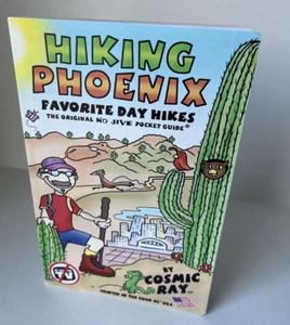 Hiking Phoenix : Favorite Day Hikes by Cosmic Ray Publishing Staff (2003, Trade - Imagen 1 de 3