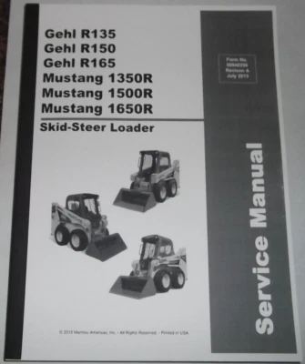 GEHL R135 R150 R165 MUSTANG 1350R 1500R 1650R SKID STEER SERVICE REPAIR MANUAL - Image 1 of 4