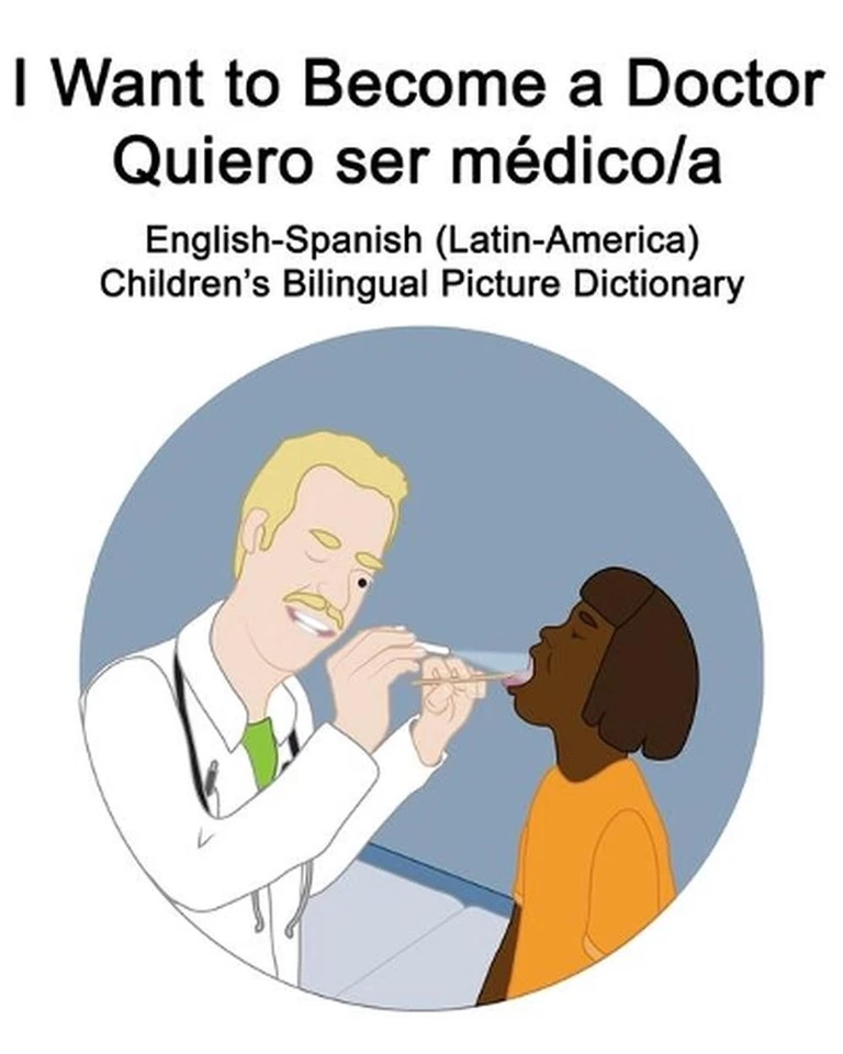 English-Spanish (Latin-America) I Want to Become a Doctor-Quiero ser mdico/a Chi - Image 1 of 1