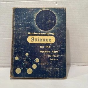 Understanding Science for the Space Age Revised Smith VTG 60’s HC - Picture 1 of 14