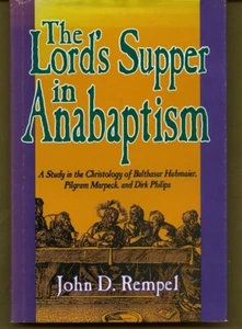 The Lord's Supper in Anabaptism by J. D. Rempel 1993 Hardcover with jacket - Picture 1 of 2