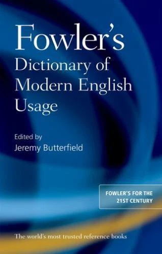 Fowler's Dictionary of Modern English Usage by Jeremy Butterfield (2015, Hardcover)