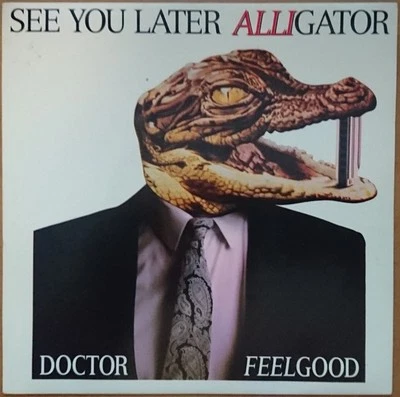 Dr. Feelgood - See You Later Alligator (7", Single) - Image 1 of 4