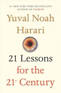 21 Lessons for the 21st Century, Hardcover by Harari, Yuval Noah, Brand New, ...