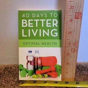 40 Days to Better Living Optimal Health Paperback Book - Picture 1 of 5