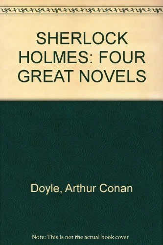 SHERLOCK HOLMES: FOUR GREAT NOVELS By Arthur Conan Doyle - image 1 of 1