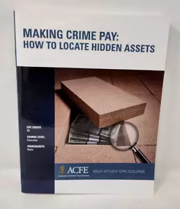 Making Crime Pay How to Locate Hidden Assets ACFE Self Study CPE Course Paperbac - Picture 1 of 3