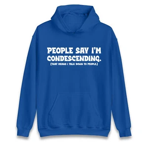 Sudadera con Capucha Divertida Condescendente - La gente dice que soy Condescendiente, Humor Sarcástico Sudadera con Capucha - Imagen 1 de 11